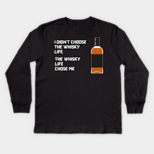 Whisky Life Choose Me Kids Long Sleeve T-Shirt